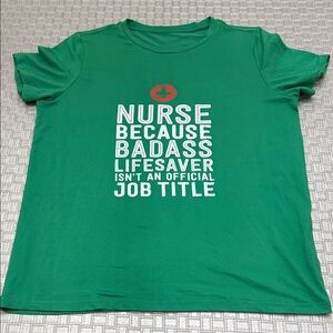 Green Nurse Graphic Tee “Badass Lifesaver” Motivational Shirt Size L